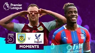 Burnley v Crystal Palace | Top 5 Premier League Moments | Barnes, Zaha, Townsend
