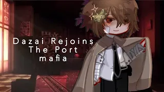 —Dazai returns to the Port mafia?!?— ||BSD|| (Inspo- @clydeless68)