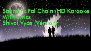 Saanu Ik Pal Chain(Karaoke HD with Lyrics) Shivai Vyas(Version)❤