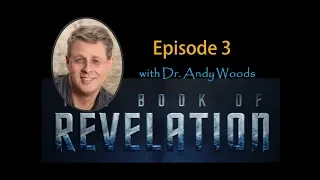 Revelation Episode 3.   "The Main Thing"