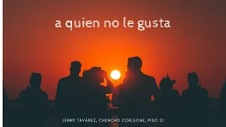 CXO (A QUIEN NO LE GUSTA) - Lenny tavárez, Chencho Corleone, Piso 21 (Audio)