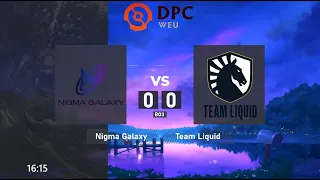 Nigma Galaxy vs. Team Liquid - DPC WEU 2021/2022 Tour 2: Division I | BO3 @4liver