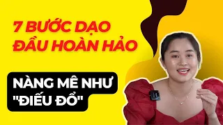 Các bước tạo nên MÀN DẠO ĐẦU khiến nàng mê như điếu đổ | Thanh Nga Official