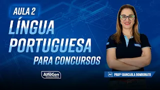 LÍNGUA PORTUGUESA PARA CONCURSOS 2023 - AULA 2/5 - AlfaCon