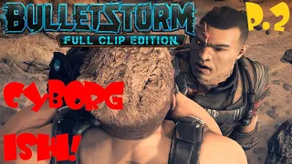 BulletStorm: Full Clip Edition - Walkthrough Part 2 - CYBORG ISHI!