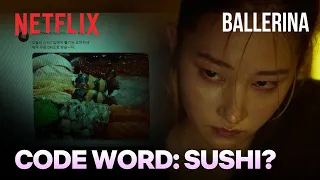 Sushi, soy sauce? Could these be code words for revenge? | Ballerina | Netflix [ENG SUB]