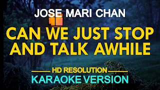 [KARAOKE] CAN WE JUST STOP AND TALK AWHILE - Jose Mari Chan 🎤🎵