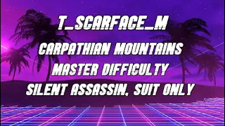 Hitman 3 - Carpathian Mountains - Master Difficulty - Silent Assassin, Suit Only - 4K HDR