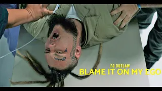 FJ OUTLAW- Blame It On My Ego (Official Music Video)