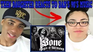 Teen Daughter Reacts To Dad's 90's Hip Hop Rap Music | Bone Thugs n Harmony - Thuggish Ruggish Bone