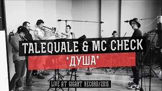 TaleQuale & MC Check - Душа (Live At Gigant Record) 2015