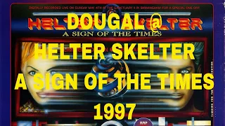 DJ DOUGAL @ HELTER SKELTER   A SIGN OF THE TIMES 1997