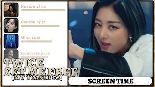 TWICE "SET ME FREE (MV TEASER #2)"/Screen Time Distribution