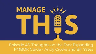 Manage This | Episode 45 | Thoughts On the Ever-Expanding PMBOK Guide