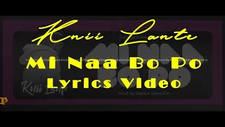 Knii Lante - Mi Naa Bo Po (Official Lyrics Video)