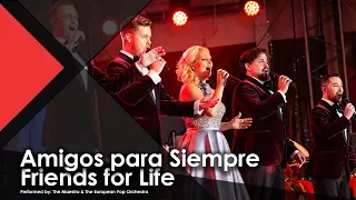 Amigos Para Siempre | Friends For Life - The Maestro & The European Pop Orchestra ft. The Ten Tenors