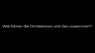 Niklaus Brantschen - Wie führen Sie Christentum und Zen zusammen?