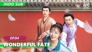 【FULL】Wonderful Fate Ep.4【INDO SUB】| iQiyi Indonesia