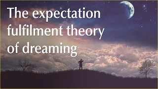 The expectation fulfilment theory of dreaming by Joe Griffin | Human Givens