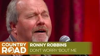 Ronny Robbins - "Don't Worry 'Bout Me"