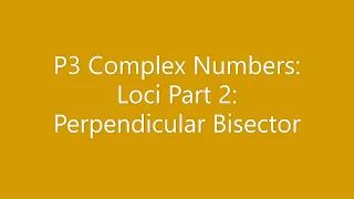 Complex Numbers Loci Part 2