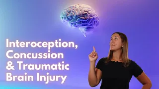 The Importance of Body-Based Interoception Supports for Concussion and Brain Injury Recovery