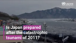 Is Japan prepared after the catastrophic tsunami of 2011? | UNDRR