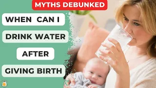 When can I drink water after giving birth? | Water after delivery | Diet myths after delivery