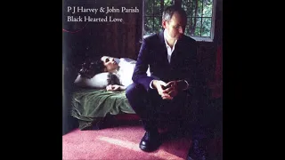 P J Harvey & John Parish - Black Hearted Love