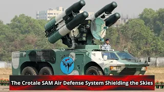 The Crotale SAM Air Defense System Shielding the Skies