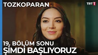 İşte Şimdi Başlıyoruz - Tozkoparan 19. Bölüm