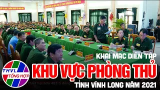 Khai mạc Diễn tập khu vực phòng thủ tỉnh Vĩnh Long năm 2021