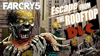 FAR CRY 5 прохождение DLC DEAD LIVING ZOMBIES [ДЕНЬ ЛЮТЫХ ЗОМБИ]: ESCAPE FROM THE ROOFTOP [ПОБЕГ]