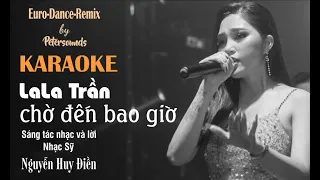 Chờ đến bao giờ - Karaoke - Sáng tác Nguyễn Huy Điền - Petersounds Remix