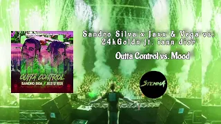 Sandro Silva x Jaxx & Vega vs. 24kGoldn ft. iann dior - Outta Control vs. Mood (StemmA Mashup)