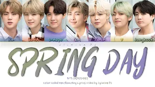 BTS (방탄소년단) - 'Spring Day (봄날)' Lyrics (Color Coded_Han_Rom_Eng) [PROOF D-21]