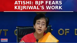 Atishi: BJP Fears Kejriwal's Work, Jails AAP Leaders Unjustly to Suppress Progress