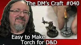 Easy to make torch for Dungeons and Dragons (The DM's Craft, EP40)