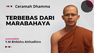 Terbebas Dari Marabahaya ll Y.M Bhikkhu Atthadhiro