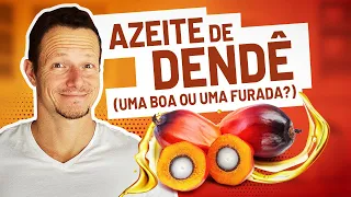 O Que Saber Sobre AZEITE DE DENDÊ