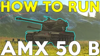 WOTB | HOW TO RUN THE AMX 50B