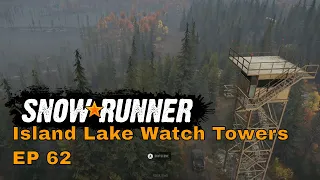 Snow Runner EP62 - Island Lake Watch Towers