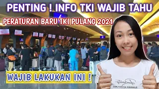 INFO PENTING TKI/WNI PULANG KE INDONESIA WAJIB KARANTINA 8 HARI,WAJIB VAKSIN BERLAKU MULAI 6JULI2021