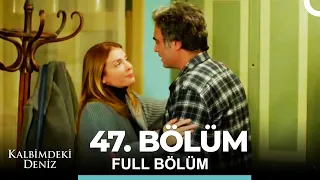 Kalbimdeki Deniz 47. Bölüm