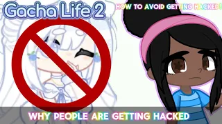 WHY ARE GACHA LIFE YOUTUBERS GETTING HACKED?! [ TIPS ON HOW TO NOT GET HACKED ] GACHA LIFE 2 👀😓😰