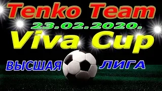 Tenko Team - Viva Cup. 23 02 2020.