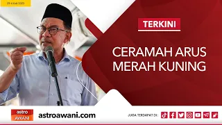 [LANGSUNG] Ceramah Arus Merah Kuning | 29 Julai 2023