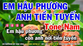 Karaoke Em Hậu Phương Anh Tiền Tuyến - Tone Nam Dễ Hát Nhất | Huỳnh Lê