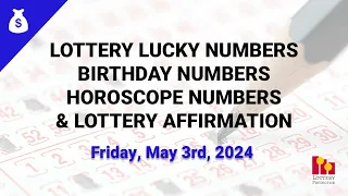 May 3rd 2024 - Lottery Lucky Numbers, Birthday Numbers, Horoscope Numbers
