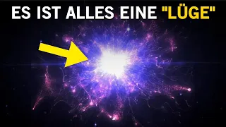 ES IST ALLES EINE LÜGE! Das Universum ist nicht aus dem Nichts entstanden, weil ...